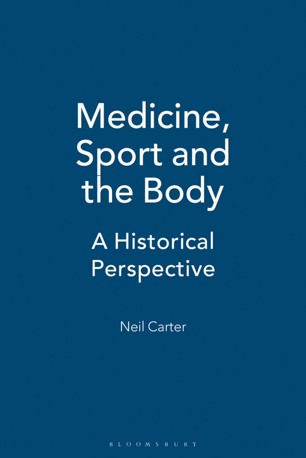 Medicine, Sport and the Body A Historical Perspective 1st Edition