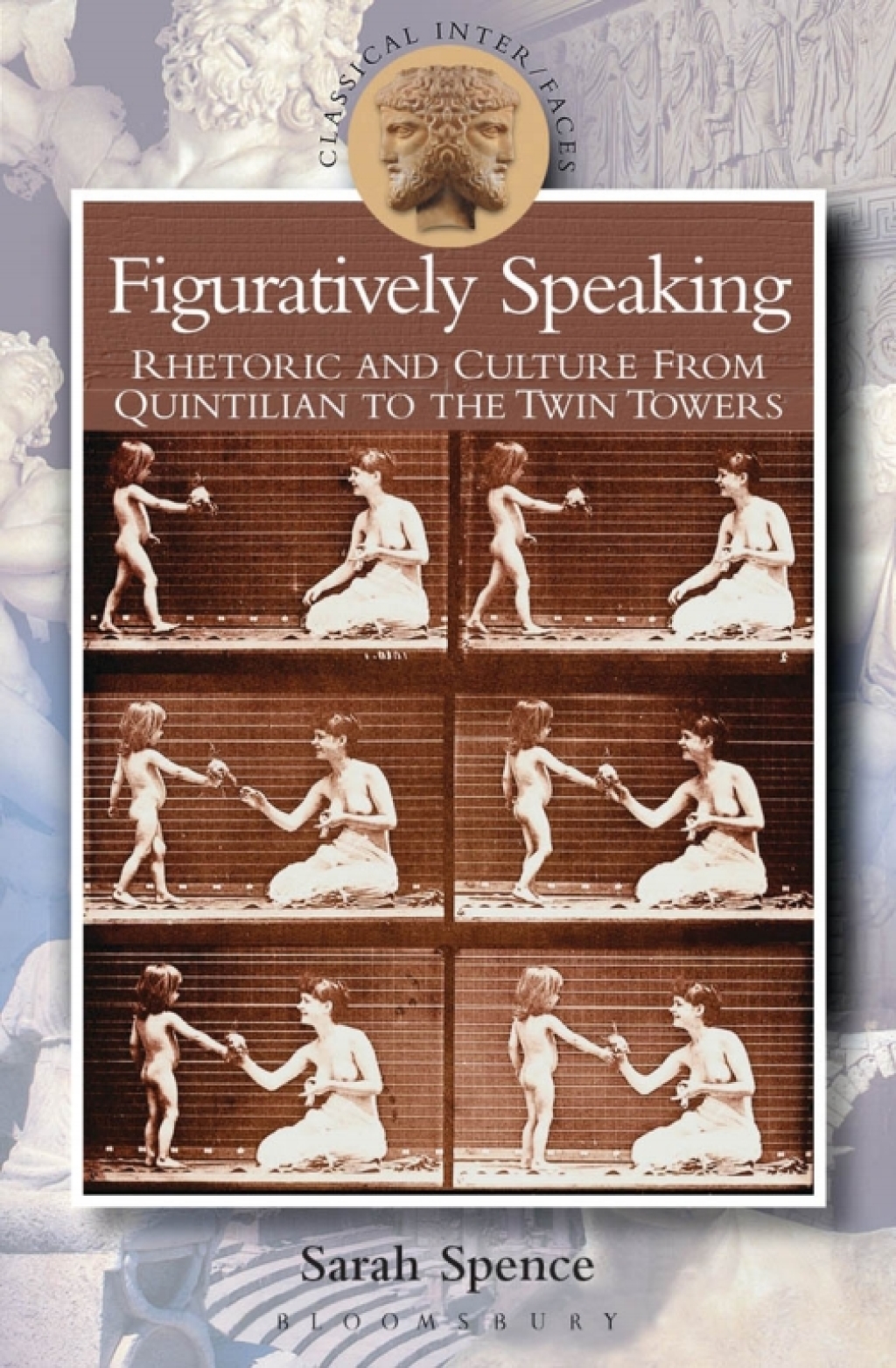Figuratively Speaking Rhetoric and Culture from Quintilian to the Twin Towers 1st Edition