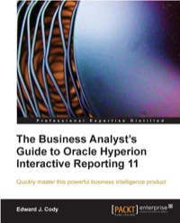 Imagen de portada: The Business Analyst's Guide to Oracle Hyperion Interactive Reporting 11 1st edition 9781849680363