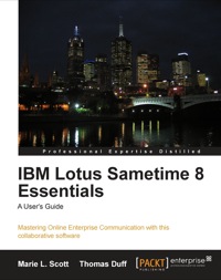 表紙画像: IBM Lotus Sametime 8 Essentials: A User's Guide 1st edition 9781849680608