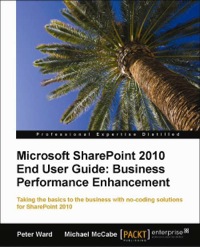 Cover image: Microsoft SharePoint 2010 End User Guide: Business Performance Enhancement 1st edition 9781849680660