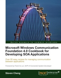 Immagine di copertina: Microsoft Windows Communication Foundation 4.0 Cookbook for Developing SOA Applications 1st edition 9781849680769
