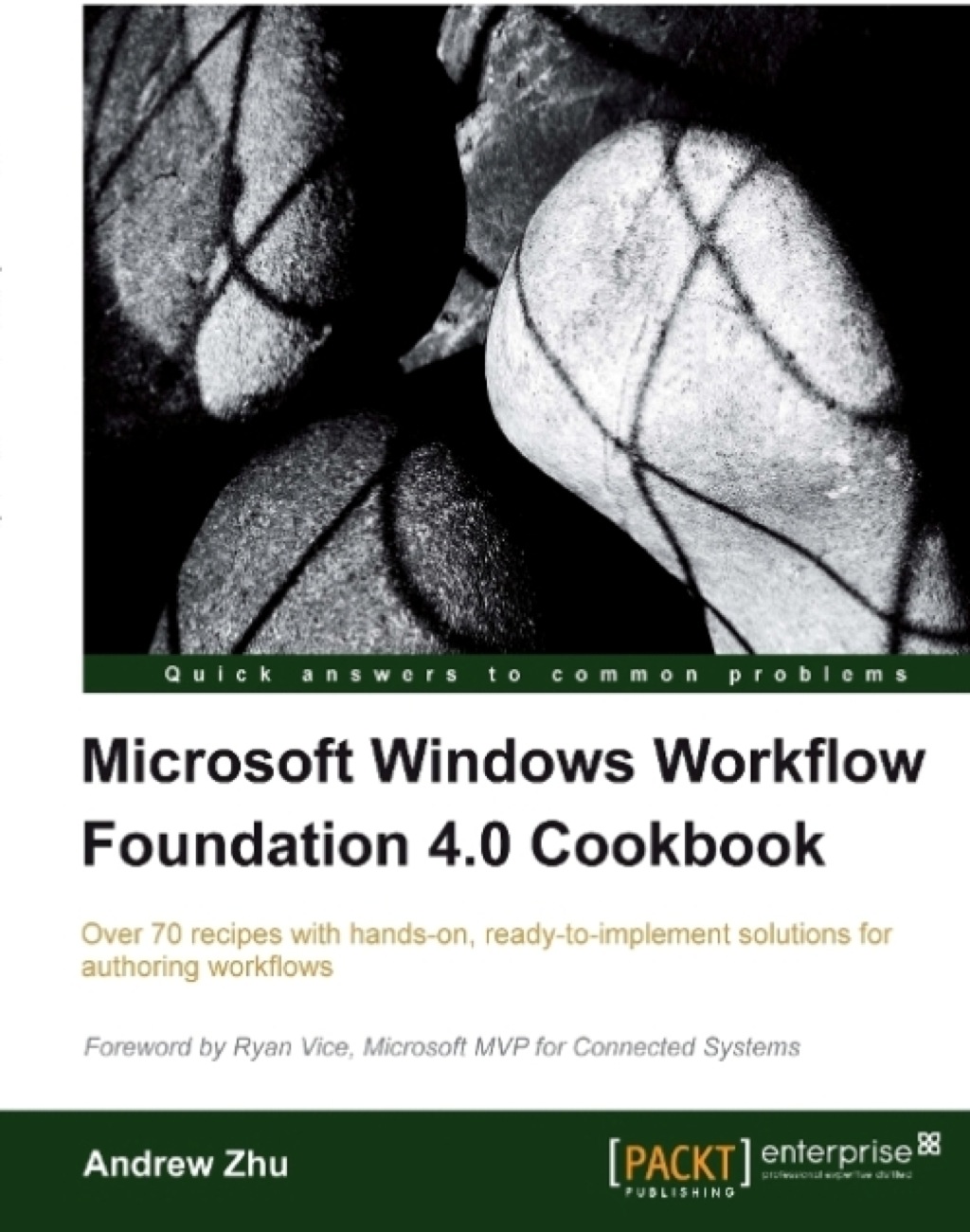 Microsoft Windows Workflow Foundation 4.0 Cookbook 1st Edition