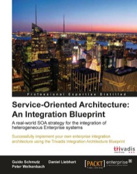 Cover image: Service Oriented Architecture: An Integration Blueprint 1st edition 9781849681049
