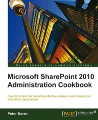 Cover image: Microsoft SharePoint 2010 Administration Cookbook 1st edition 9781849681087