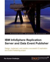 Cover image: IBM InfoSphere Replication Server and Data Event Publisher 1st edition 9781849681544