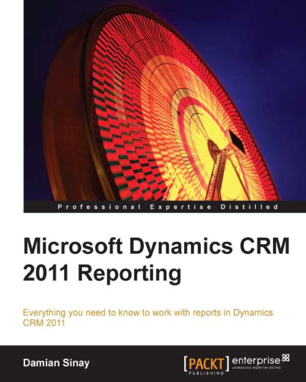 Microsoft Dynamics CRM 2011 Reporting 1st Edition