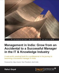 Omslagafbeelding: Management in India: Grow from an Accidental to a Successful Manager in the IT & Knowledge Industry 1st edition 9781849682626