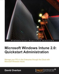 表紙画像: Microsoft Windows Intune 2.0: Quickstart Administration 1st edition 9781849682961