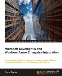 Imagen de portada: Microsoft Silverlight 5 and Windows Azure Enterprise Integration 1st edition 9781849683128