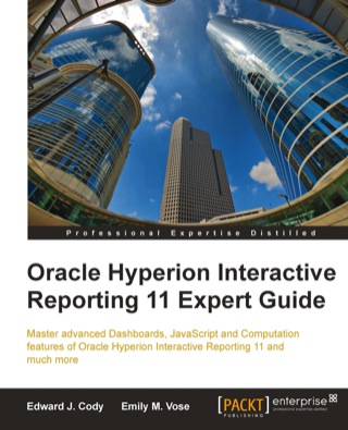 Cover image: Oracle Hyperion Interactive Reporting 11 Expert Guide 1st edition 9781849683142