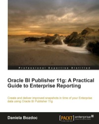 Imagen de portada: Oracle BI Publisher 11g: A Practical Guide to Enterprise Reporting 1st edition 9781849683180