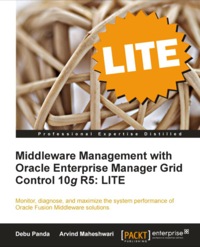 表紙画像: Middleware Management with Oracle Enterprise Manager Grid Control 10g R5: LITE 1st edition 9781849683708