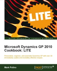 Cover image: Microsoft Dynamics GP 2010 Cookbook: LITE 1st edition 9781849683807