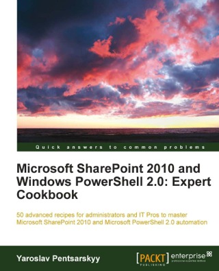 Imagen de portada: Microsoft SharePoint 2010 and Windows PowerShell 2.0: Expert Cookbook 1st edition 9781849684101