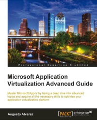 表紙画像: Microsoft Application Virtualization Advanced Guide 1st edition 9781849684484