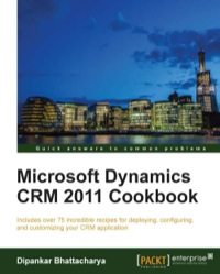 Immagine di copertina: Microsoft Dynamics CRM 2011 Cookbook 1st edition 9781849684521