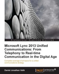 صورة الغلاف: Microsoft Lync 2013 Unified Communications: From Telephony to Real-Time Communication in the Digital Age 1st edition 9781849685061