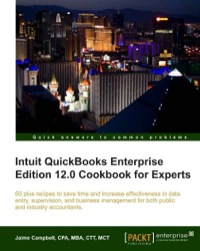 Titelbild: Intuit QuickBooks Enterprise Edition 12.0 Cookbook for Experts 1st edition 9781849685146