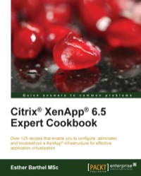 Imagen de portada: Citrix® XenApp® 6.5 Expert Cookbook 1st edition 9781849685221