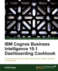 表紙画像: IBM Cognos Business Intelligence 10.1 Dashboarding Cookbook 1st edition 9781849685825