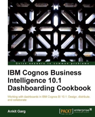 صورة الغلاف: IBM Cognos Business Intelligence 10.1 Dashboarding Cookbook 1st edition 9781849685825