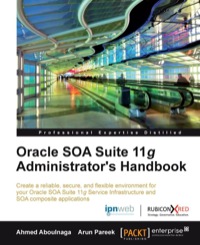 صورة الغلاف: Oracle SOA Suite 11g Administrator's Handbook 1st edition 9781849686082