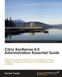 Cover image: Citrix XenServer 6.0 Administration Essential Guide 1st edition 9781849686167
