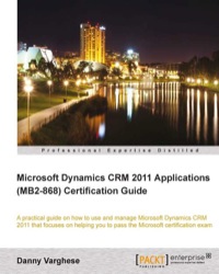 Immagine di copertina: Microsoft Dynamics CRM 2011 Applications (MB2-868) Certification Guide 1st edition 9781849686501