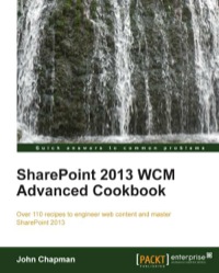 Cover image: SharePoint 2013 WCM Advanced Cookbook 1st edition 9781849686587