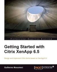 Cover image: Getting Started with Citrix XenApp 6.5 1st edition 9781849686662