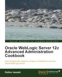 Titelbild: Oracle WebLogic Server 12c Advanced Administration Cookbook 2nd edition 9781849686846