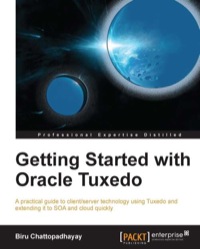 Imagen de portada: Getting Started with Oracle Tuxedo 1st edition 9781849686884