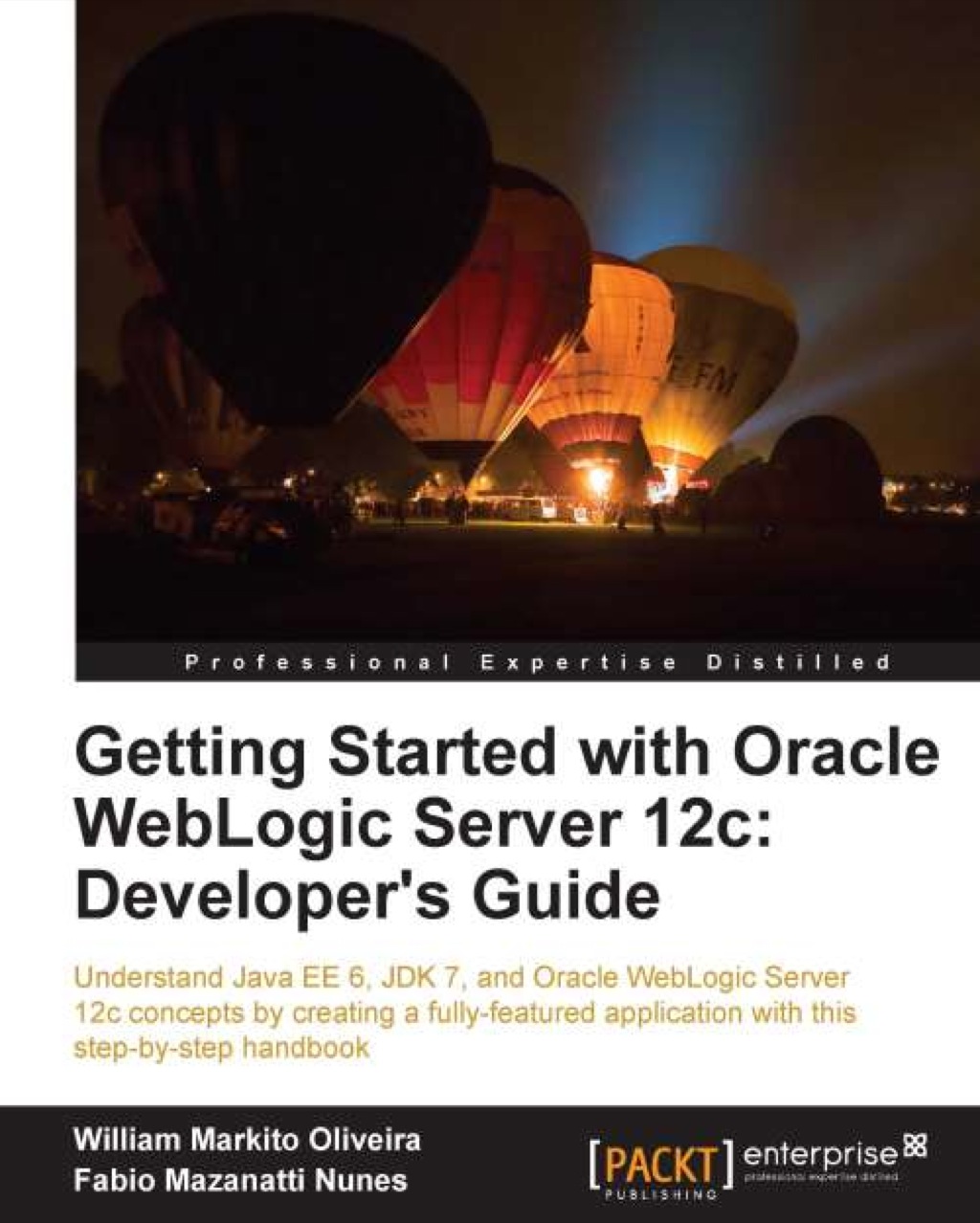 Getting Started with Oracle WebLogic Server 12c: Developer’s Guide 1st Edition