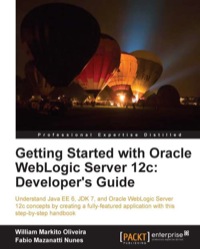 صورة الغلاف: Getting Started with Oracle WebLogic Server 12c: Developer’s Guide 1st edition 9781849686969