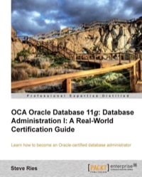 Omslagafbeelding: OCA Oracle Database 11g Database Administration I: A Real-World Certification Guide 1st edition 9781849687300