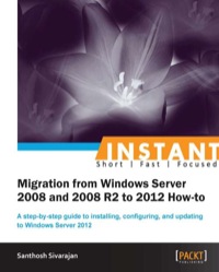Imagen de portada: Instant Migration from Windows Server 2008 and 2008 R2 to 2012 How-to 1st edition 9781849687447