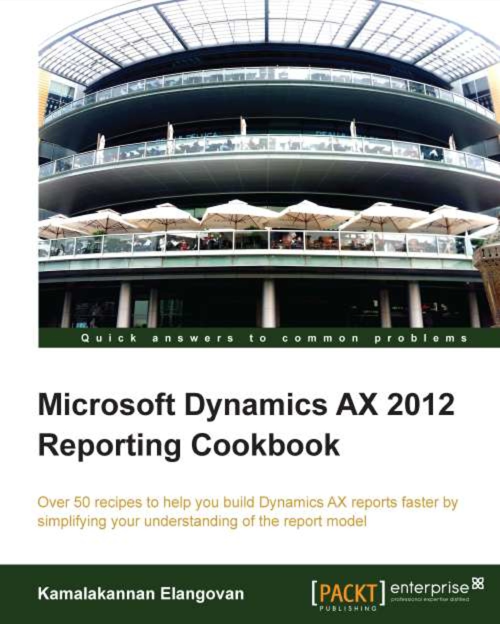 Microsoft Dynamics AX 2012 Reporting Cookbook 1st Edition