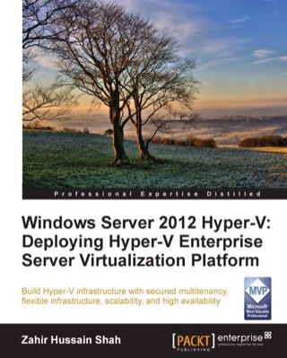 Cover image: Windows Server 2012 Hyper-V: Deploying Hyper-V Enterprise Server Virtualization Platform 1st edition 9781849688345