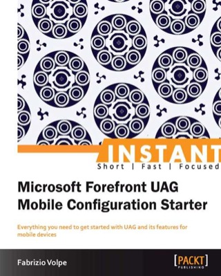 Imagen de portada: Instant Microsoft Forefront UAG Mobile Configuration Starter 1st edition 9781849688789