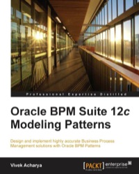 表紙画像: Oracle BPM Suite 12c Modeling Patterns 1st edition 9781849689021