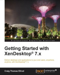 Cover image: Getting Started with XenDesktop® 7.x 2nd edition 9781849689762