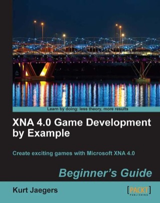 Cover image: XNA 4.0 Game Development by Example: Beginner's Guide 1st edition 9781849690669