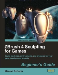 صورة الغلاف: ZBrush 4 Sculpting for Games: Beginner's Guide 1st edition 9781849690805