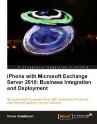 Imagen de portada: iPhone with Microsoft Exchange Server 2010: Business Integration and Deployment 1st edition 9781849691482