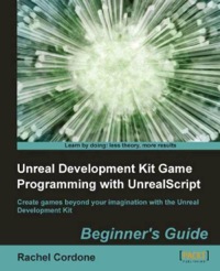 Immagine di copertina: Unreal Development Kit Game Programming with UnrealScript: Beginner's Guide 1st edition 9781849691925