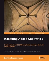 Cover image: Mastering Adobe Captivate 6 1st edition 9781849692441