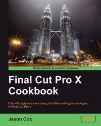Omslagafbeelding: Final Cut Pro X Cookbook 1st edition 9781849692960