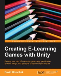 Cover image: Creating ELearning Games with Unity 1st edition 9781849693424