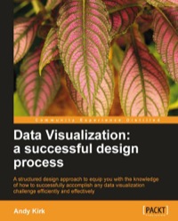 Imagen de portada: Data Visualization: a successful design process 1st edition 9781849693462